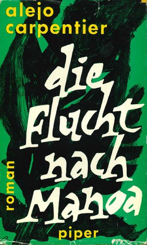 Die Flucht nach Manoa. Roman. Übertr. von Janheinz Jahn u. Hans Platschek.