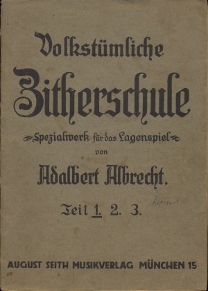 antiquarisches Buch – Adalbert Albrecht – VOLKSTÜMLICHE ZITHERSCHULE Spezialwerk für das Lagenspiel Teil 1