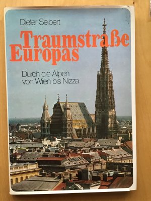 gebrauchtes Buch – Dieter Seibert – Traumstraße Europas - Durch die Alpen von Wien bis Nizza