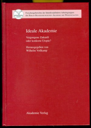 gebrauchtes Buch – Wilhelm Voßkamp (Hg – Ideale Akademie - Vergangene Zukunft oder konkrete Utopie?