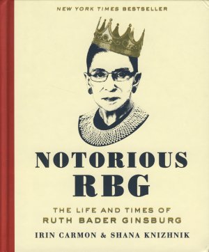 Notorious RBG. The Life and Times of Ruth Bader Ginsburg.