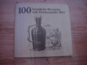 gebrauchtes Buch – Alewelt, Erich  – 100 köstliche Rezepte mit Dortmunder Bier.