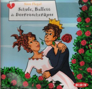 gebrauchtes Hörbuch – Sissi Flegel – Schule, Ballett & Dornröschenkuss - Freche Mädchen-freche Hörbücher Nr. 13