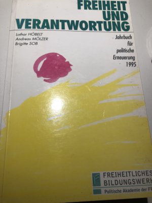 Freiheit und Verantwortung. Jahrbuch für politische Erneuerung 1995.