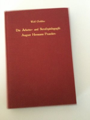 Die Arbeits-und Berufspädagogik August Hermann Franckes