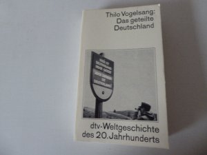 Das geteilte Deutschland. dtv-Weltgeschichte des 20. Jahrhunderts. TB