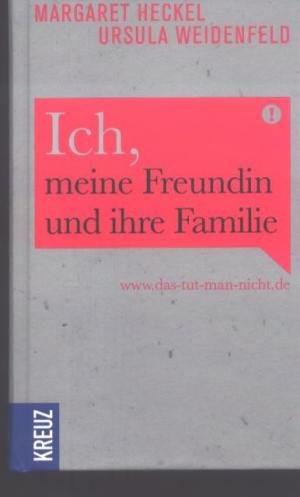 Ich, meine Freundin und ihre Familie - www.Das-tut man-nicht.de