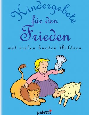 gebrauchtes Buch – Kindergebete für den Frieden. Mit vielen bunten Bildern – Kindergebete für den Frieden. Mit vielen bunten Bildern