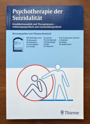 Psychotherapie der Suizidalität - Krankheitsmodelle und Therapiepraxis - erklärungsspezifisch und schulenübergreifend