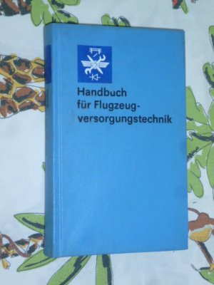 Handbuch für Flugzeugversorgungstechnik ( NVA Handbuch Luftstreitkräfte / Luftverteidigung )