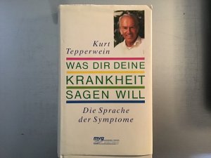 gebrauchtes Buch – Kurt Tepperwein – Was Dir Deine Krankheit sagen will