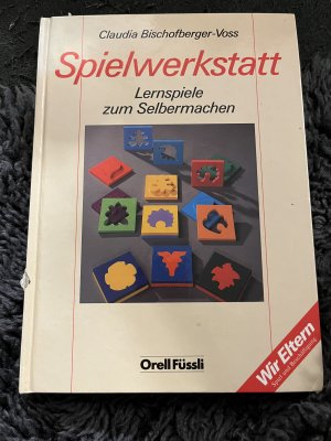 gebrauchtes Buch – Claudia Bischofberger-Voss – Spielwerkstatt - Lernspiele zum Selbermachen