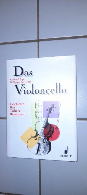 Das Violoncello - Geschichte - Bau - Technik - Repertoire (ISBN 3598103212)