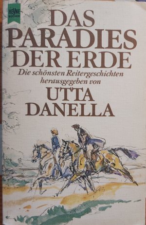 gebrauchtes Buch – Utta Danella – Das Paradies der Erde - Die schönsten Pferdegeschichten