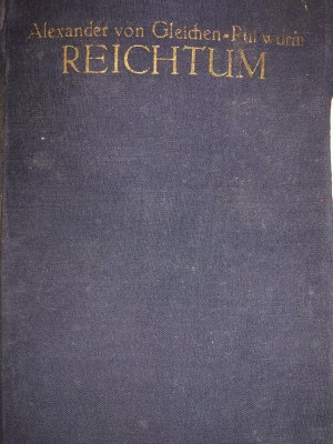 antiquarisches Buch – Gleichen-Rußwurm, Alexander von – Reichtum; Seine Geltung und sein Gesetz