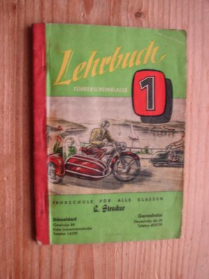 Lehrbuch [für] Führerscheinklasse 1 : Krafträder (Zweiräder, auch mit Beiwagen) mit e. Hubraum über 50 Kubikzentimeter ; Bearb. nach d. neuesten Vorschriften d. Straßenverkehrs