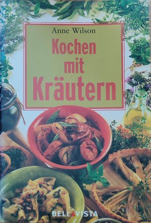 gebrauchtes Buch – Anne Wilson – Kochen mit Kräutern