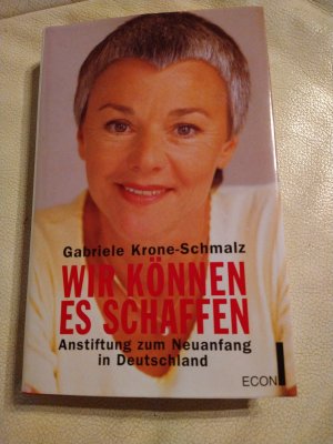 gebrauchtes Buch – Gabriele Krone-Schmalz – Wir können es schaffen - Anstiftung zum Neuanfang in Deutschland