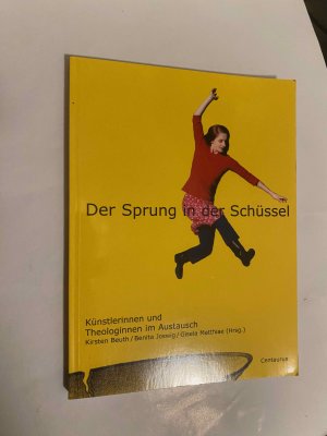 Der Sprung in der Schüssel - Künstlerinnen und Theologinnen im Austausch