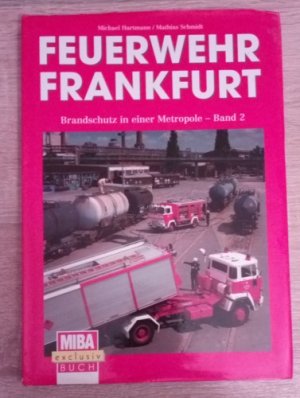 Feuerwehr Frankfurt - Brandschutz in einer Metropole (Band 2)