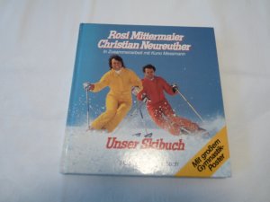 Unser Skibuch - signiert auf dem Vorblatt von Rosi Mittemaier und Christian Neureuther