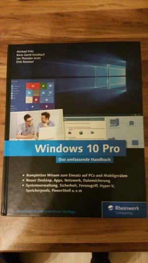 Windows 10 Pro - Das umfassende Handbuch. Profiwissen und Praxistipps zu Sicherheit, Netzwerk, Multimedia, PowerShell, Hyper-V, Cortana, Edge u. v. m.