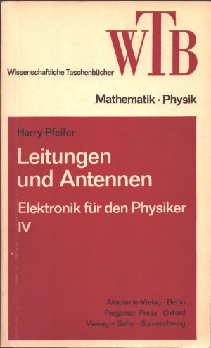 Elektronik für den Physiker. Teil IV: Leitungen und Antennen.