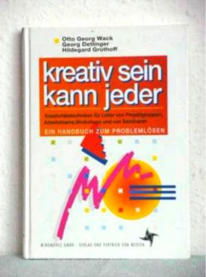 gebrauchtes Buch – Otto Georg Wack – Kreativ sein kann jeder