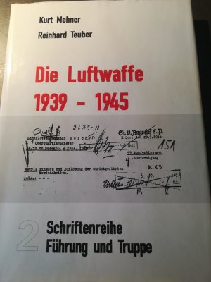 Die deutsche Luftwaffe 1939-1945 Schriftenreihe Führung und Truppe