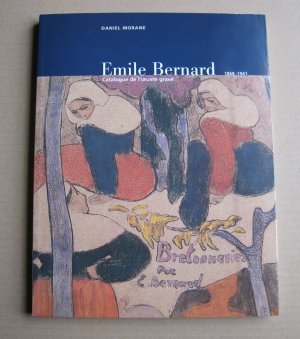 Emile Bernard 1868-1941. Catalogue raisonné de l