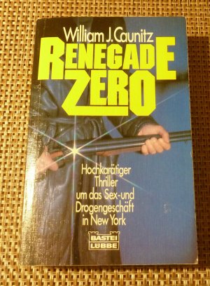 gebrauchtes Buch – William Caunitz – Renegade Zero