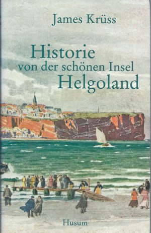 gebrauchtes Buch – James Krüss – Historie von der schönen Insel Helgoland - In Verse gebracht und mit Zeichnungen versehen von James Krüss