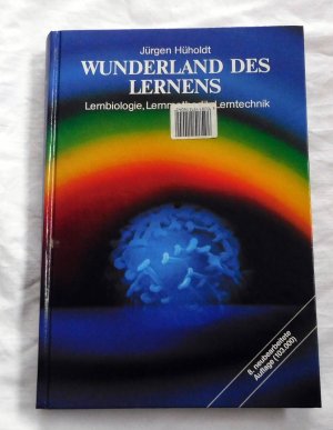 Wunderland des Lernens - Lernbiologie, Lernmethodik, Lerntechnik