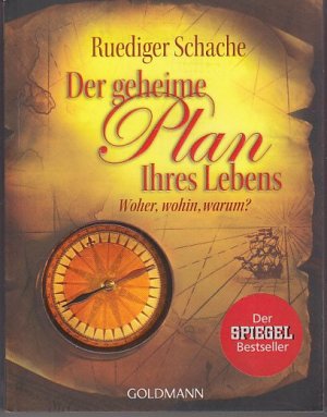 Der geheime Plan Ihres Lebens - Woher, wohin, warum?