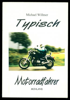 Typisch Motorradfahrer