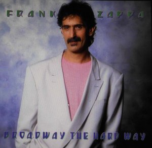 gebrauchter Tonträger – Frank Zappa – Frank Zappa Broudway The Hard Way