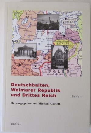 gebrauchtes Buch – Michael Garleff – Deutschbalten, Weimarer Republik und Drittes Reich - Band 1