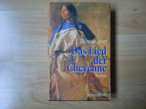 Das Lied der Cheyenne. Gebunden mit Schutzumschlag.