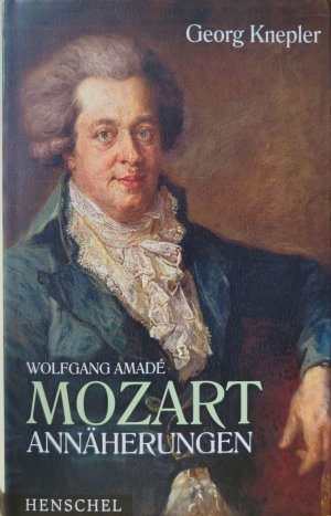 Wolfgang Amadé Mozart. Annäherungen