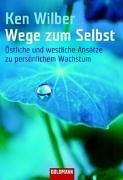 gebrauchtes Buch – Ken Wilber – Wege zum Selbst - Östliche und westliche Ansätze zu persönlichem Wachstum