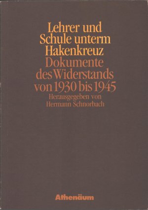 gebrauchtes Buch – Hermann Schnorbach – Lehrer und Schüler unterm Hakenkreuz.  Dokumente des Widerstands von 1930 bis 1945