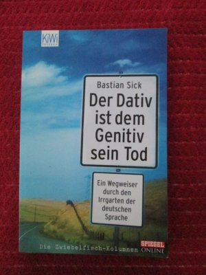 gebrauchtes Buch – Bastian Sick – Der Dativ ist dem Genitiv sein Tod