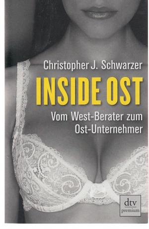 Inside Ost - Vom West-Berater zum Ost-Unternehmer