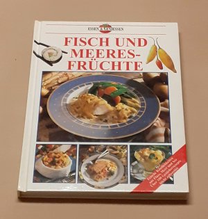 Fisch und Meeresfrüchte (Essen & geniessen)