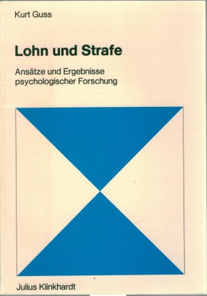 Lohn und Strafe - Ansätze und Ergebnisse psychologischer Forschung