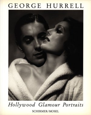 Hollywood Glamour Portraits., Mit einem Interview zwischen George Hurrell und John Kobal. Photographien aus der Kobal Collection, London.