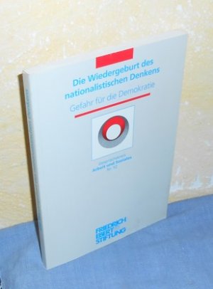 gebrauchtes Buch – Hg.: Friedrich-Ebert-Stiftung, Gesprächskreis Arbeit und Soziales Nr.52 – Die Wiedergeburt des nationalistischen Denkens : Gefahr für die Demokratie