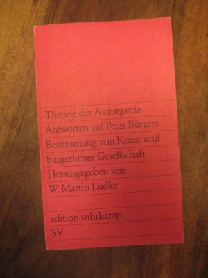 Theorie der Avantgarde. Antworten auf Peter Bürgers Bestimmung von Kunst und bürgerlicher Gesellschaft