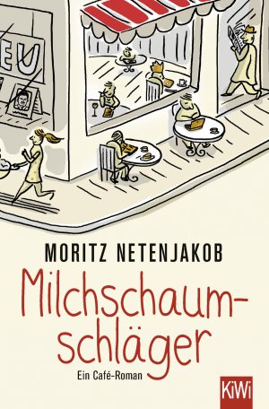 gebrauchtes Buch – Moritz Netenjakob – Milchschaumschläger - Ein Café-Roman