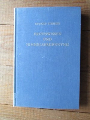 gebrauchtes Buch – Rudolf Steiner: – Erdenwissen und Himmelserkenntnis : Neun Vorträge, Dornach 1923 - gebunden